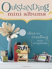 Outstanding Mini Albums : 50 Ideas for Creating Mini Scrapbooks J
