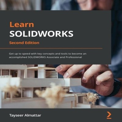 Learn SOLIDWORKS - Second Edition Get up to speed with key concep