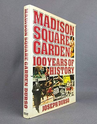 Madison Square Garden, 100 Years of H..., Durso, Joseph