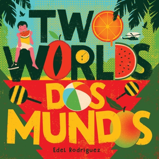 Two Worlds (Dos mundos) by Edel Rodriguez (Hardback Book)