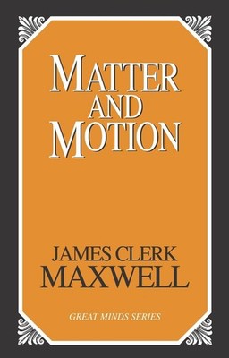Matter and Motion by James Clerk Maxwell (English) Paperback Book