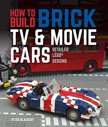 How to Build Brick TV and Movie Cars: Detailed LEGO ... | Buch | Zustand wie neu