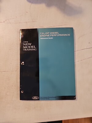 FORD 1994 NEW MODEL TRAINING 7.3L DIT DIESEL ENGINE PERFORMANCE REFERENCE GUIDE 