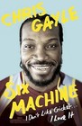 Six Machine: I Don't Like Cricket ... I Love It by Chris Gayle (Hardback, 2016)