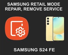 Retail Mode Unlock, Repair, Remove, S24 FE, S24 Fan Edition