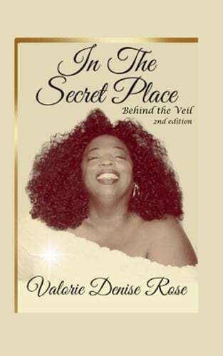In the Secret Place: Behind the Veil by Valorie D Rose: New