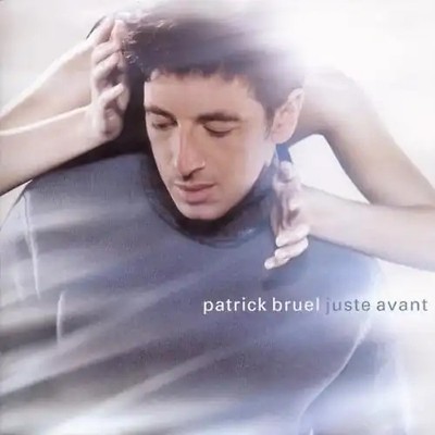 Patrick Bruel - Juste Avant