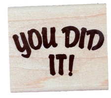 You Did It Compliment Praise Salute Sentiment Word Phrase Wood Rubber Stamp