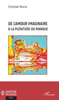 De L'amour Imaginaire à La PléNitude Du Manque | Christian Martin | Taschenbuch