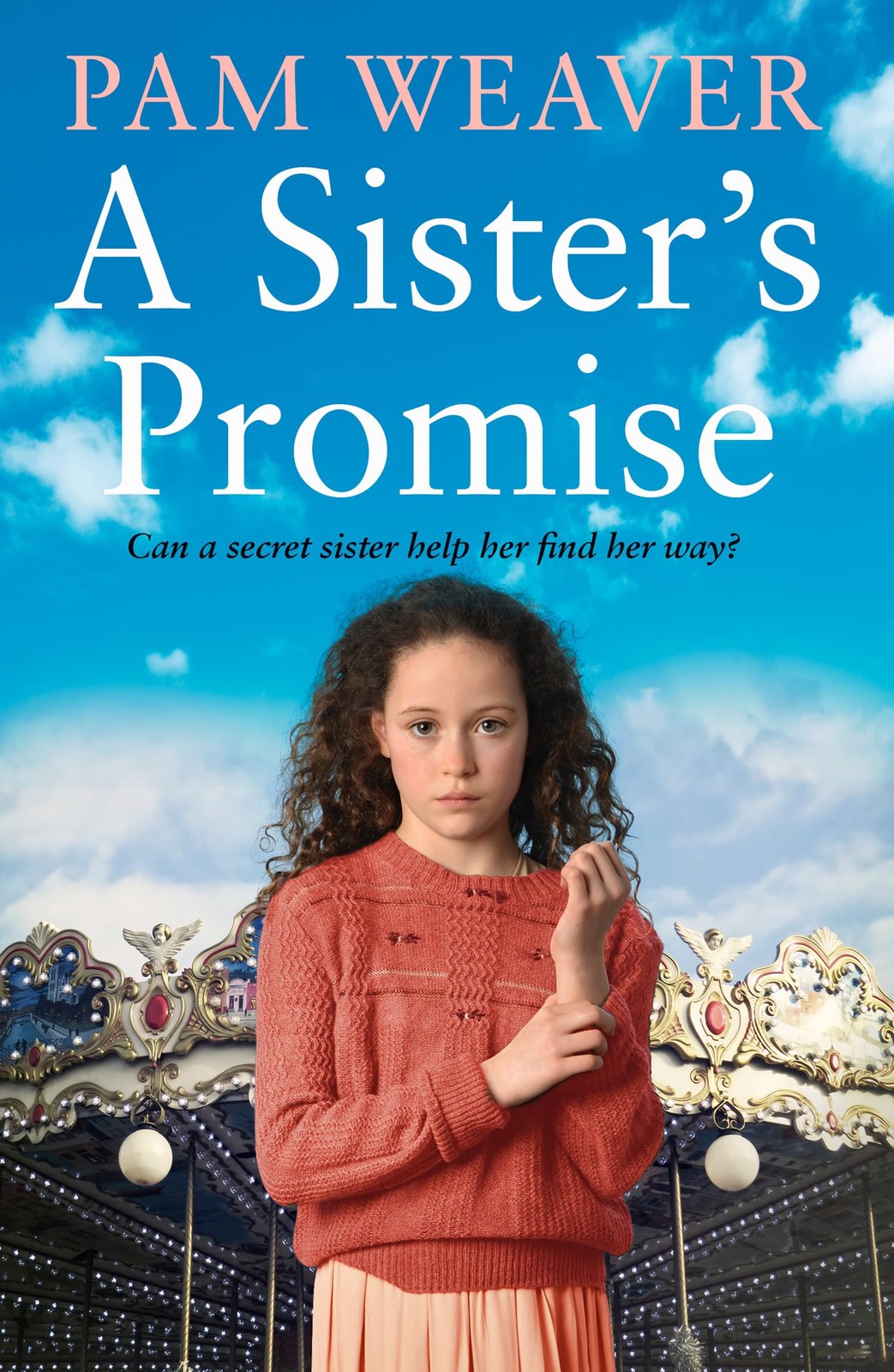 A Sister’s Promise: From the Sunday Times bestselling author comes a heart-warm