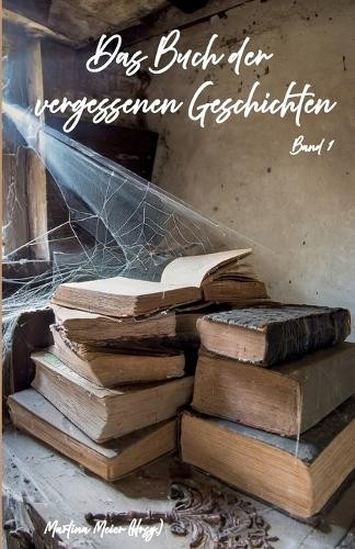 Martina Meier (Hrsg ) Das Buch der vergessenen Geschichten (Tascabile)