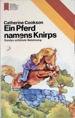 Ein Pferd namens Knirps : Sandys schönste Belohnung Cookson, Catherine und Boris