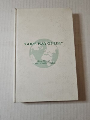 God's Way of Life: Given Through Adele Gerard Tinning: Parts One 1974