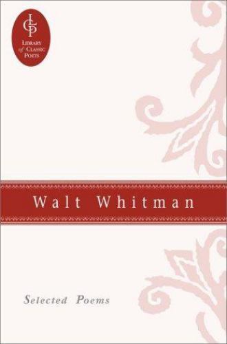 Whitman, Walt .. Walt Whitman: Selected Poems