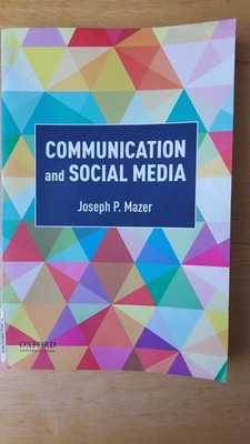 Communication and Social Media  By Joseph P. Mazer 