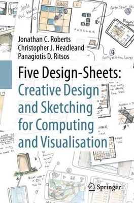Five Design-Sheets: Creative Design and Sketching for Computing and Visualisatio