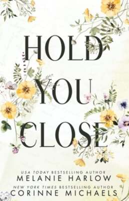 Hold You Close by Melanie Harlow: New