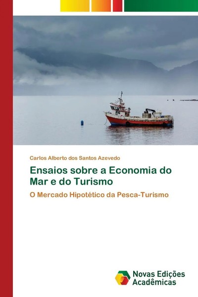 Carlos Alberto Dos Santos Azevedo | Ensaios Sobre A Economia Do Mar E Do Turismo-image