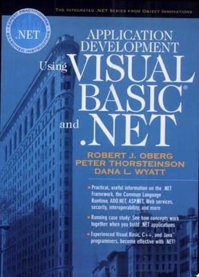 Application Development Using Visual Basic and .Net by Oberg, Robert J.,Thorstei