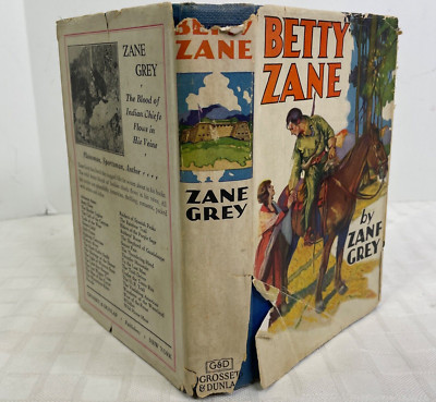 Betty Zane Zane Grey Triangle Books NY  c. 1933   Hard Cover/Dust Jacket