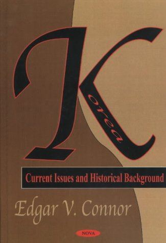 Korea: Current Issues and Historical Background: Current Issues