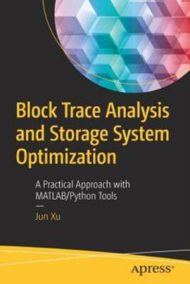 Block Trace Analysis and Storage System Optimization: A Practical Approach ...