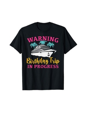 New Funny Birthday Cruise T-Shirt - ''Warning: Birthday Trip in Progress'' Men's