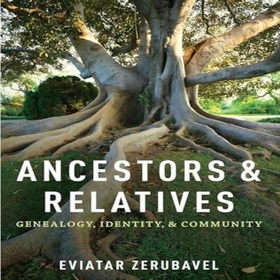 Ancestors and Relatives Genealogy Identity and Community Eviatar