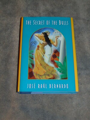 1996 SIGNED 1ST ED. HB/DJ BOOK ''THE SECRET OF THE BULLS'' BY JOSE RAUL BERNARDO