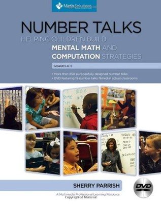 Number Talks : Helping Children Build Mental Math and Computation
