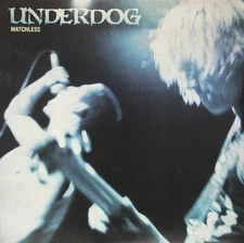 Underdog Matchless (Vinyl)