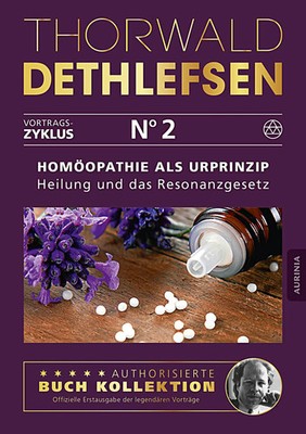 Homöopathie als Urprinzip - Heilung und das Resonanzgesetz | Band 2 | Dethlefsen