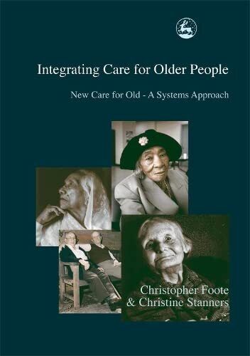 Integrating Care for Older People: New Care... by Christopher Foote an Paperback - Picture 1 of 2