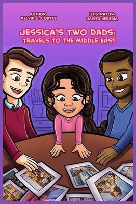 Jessica's Two Dads: Travels to the Middle East: Travels to the Middle East by Me