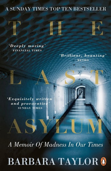 The Last Asylum | A Memoir Of Madness In Our Times | Barbara Taylor | Englisch-image