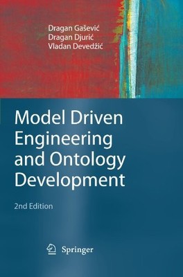 MODEL DRIVEN ENGINEERING AND ONTOLOGY DEVELOPMENT By Dragan Gasevic & VG