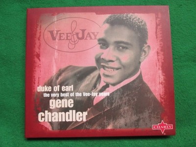 GENE CHANDLER - DUKE OF EARL - VERY BEST OF THE VEE-JAY YEARS - 2005 CHARLY - CD