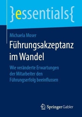 Fhrungsakzeptanz im Wandel: Wie ver?nderte Erwartungen der Mitarbeiter den F?hru