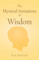 The Mystical Initiations Of Wisdom Kim Michaels Taschenbuch Englisch 2014