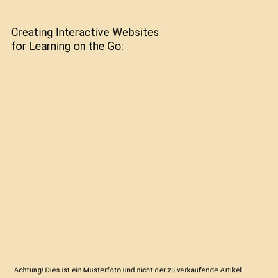 Creating Interactive Websites for Learning on the Go, Sevilla, Monica