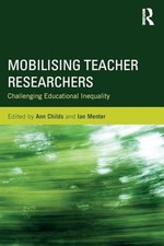 Mobilising Teacher Researchers: Challenging Educatio...