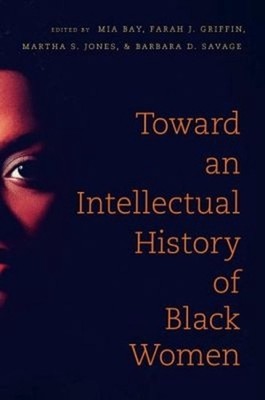 Toward an Intellectual History of Black Women by Mia E. Bay (English) Paperback 