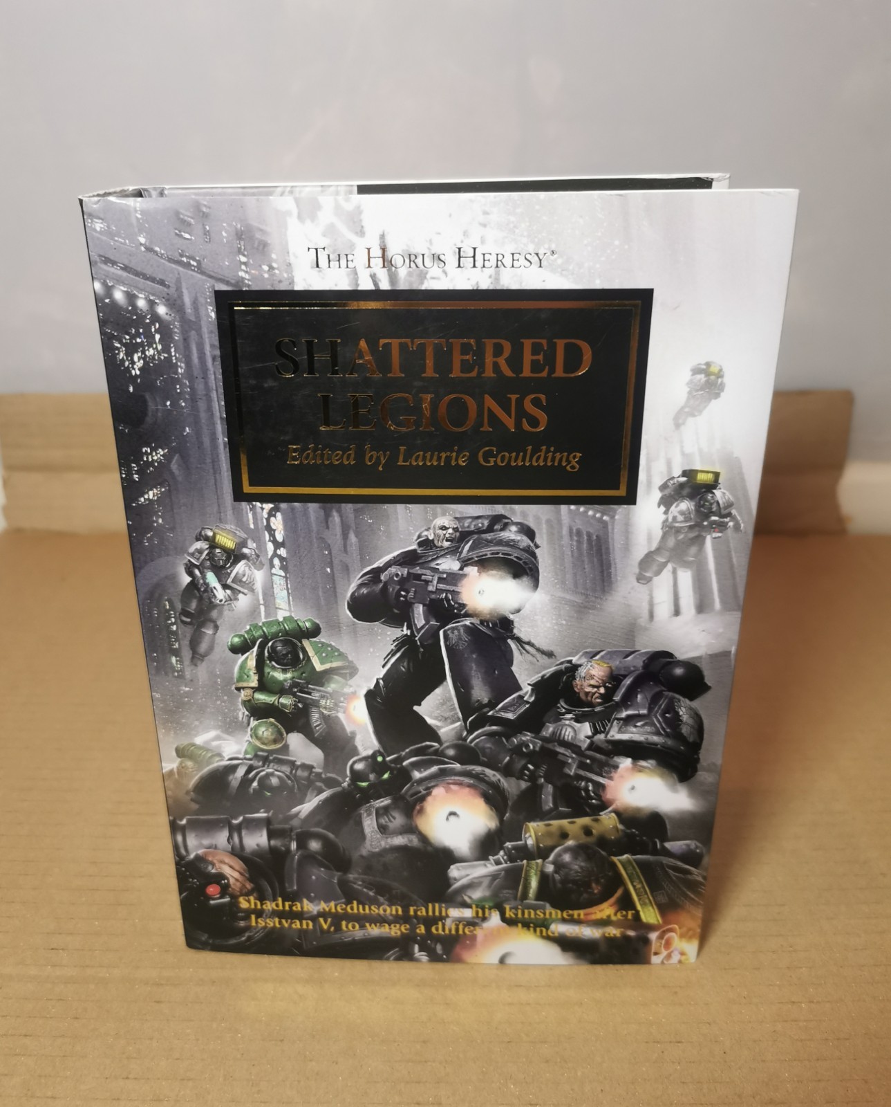 Horus Heresy Shattered Legions Laurie Goulding 1st Edition Hardback Warhammer