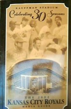2002 Kansas City Royals Media Guide [Kauffman Stadium - Celebrating 30 Seasons]
