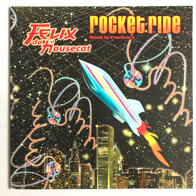Felix Da Housecat   Rocket Ride 12 Vinyl PROMO Freeform 5 Remix *DL