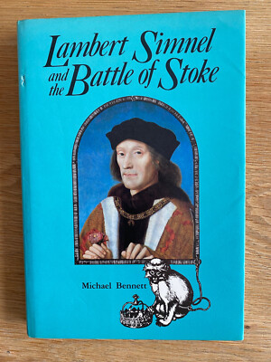 Lambert Simnel and the Battle of Stoke by Bennett, Michael J. 1987 First Edition