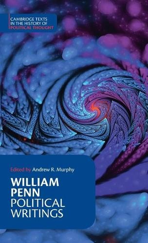 William Penn: Political Writings by Andrew R. Murphy - 9781108497121