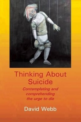 David Webb Thinking About Suicide (Paperback) (UK IMPORT)