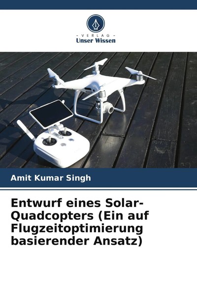 Amit Kumar Singh | Entwurf Eines Solar-Quadcopters (Ein Auf...-image