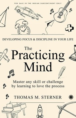 The Practicing Mind Paperback By - Thomas M. Sterner